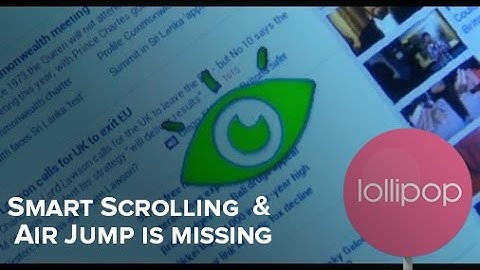 Android 5.0 Lollipop update | Smart Scrolling is missing on Galaxy S4