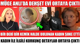 Müge Anli Bi̇r Deri̇ Bi̇r Kemi̇k Halde Bulunan Kadin Şoke Etti̇ Dehşet Evi̇ Kadin İle İlgi̇li̇ Korkunç Detay