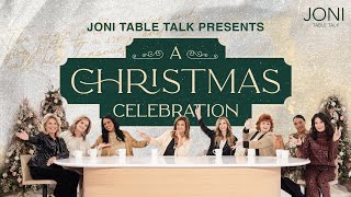 Celebrity Joni Table Talk Presents: A Christmas Celebration! Joni & the Ladies Share Holiday Fun & More Profile
