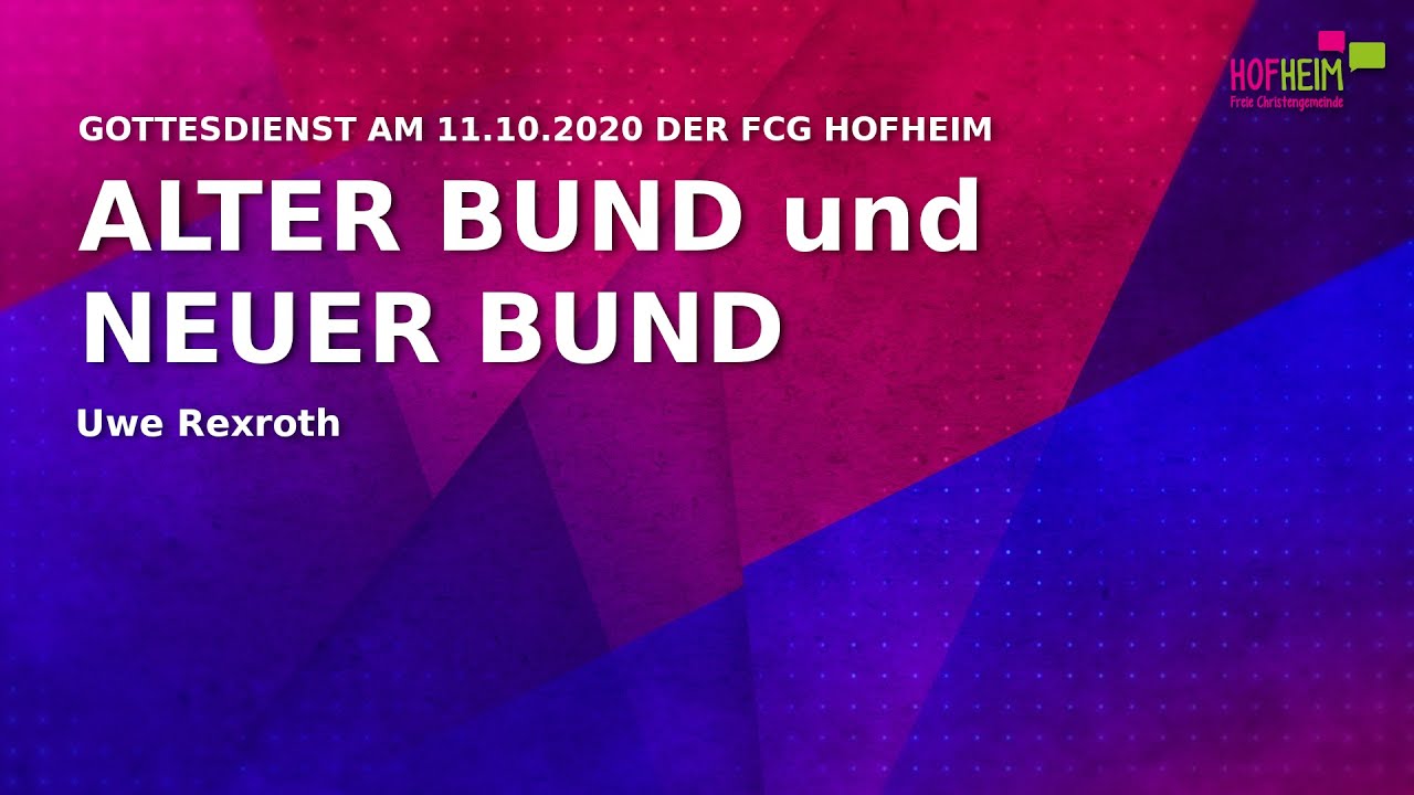 Alter Bund und neuer Bund - Uwe Rexroth - 11.10.2020