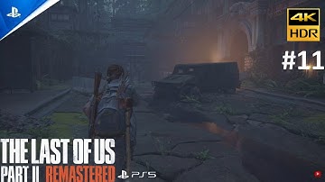 The Last of Us Part 2 Remastered - Full Walkthrough Part 11 - PS5 4K 60FPS Gameplay (No Commentary)