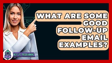 What Are Some Good Follow-Up Email Examples? - Next LVL Programming