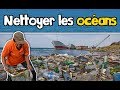 COMMENT NETTOYER LES OCÉANS ?