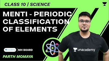 Menti - Periodic Classification Of Elements | SSC 10 | Science | Parth Momaya