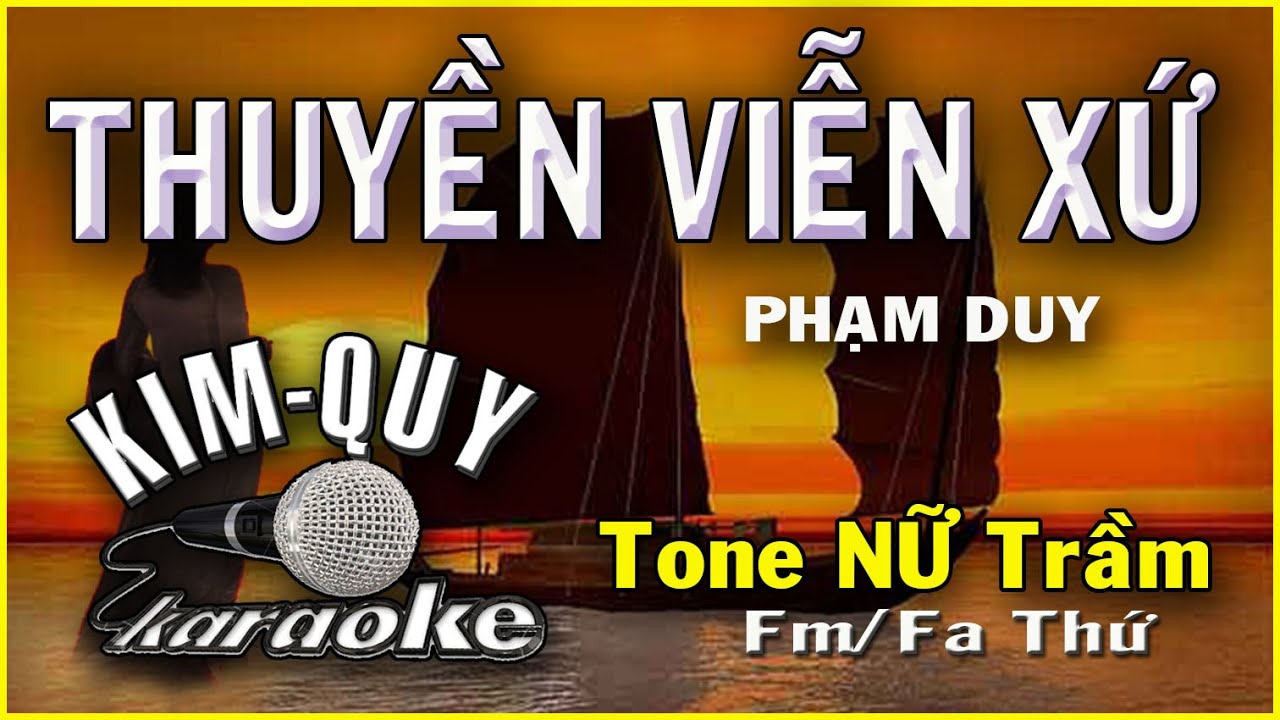 THUYỀN VIỄN XỨ - KARAOKE - Tone NỮ Trầm ( Fm/Fa Thứ )