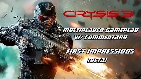 Crysis 3 Multiplayer Gameplay Commentary - First Impressions (BETA)