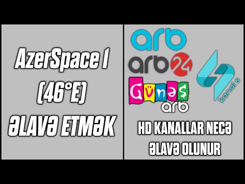 AZERSPACE 46E ƏLAVƏ ETMƏK | ARB HD KANALLARI VE KANAL S ƏLAVƏ ETMƏK (AZERSPACE HD KANALLARI YIĞMAQ)