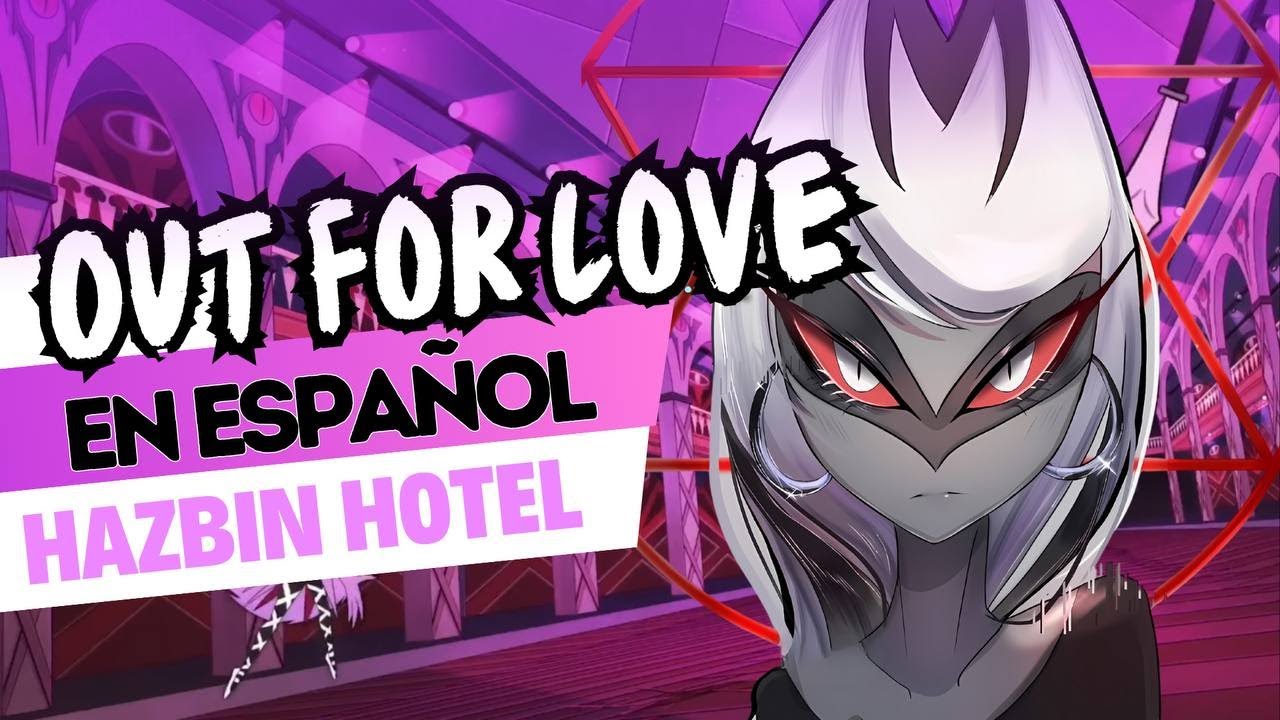 Out for Love HAZBIN HOTEL (ESPAÑOL)
