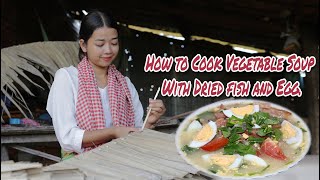 How to Cook Vegetable Soup With Dried fish and Egg.