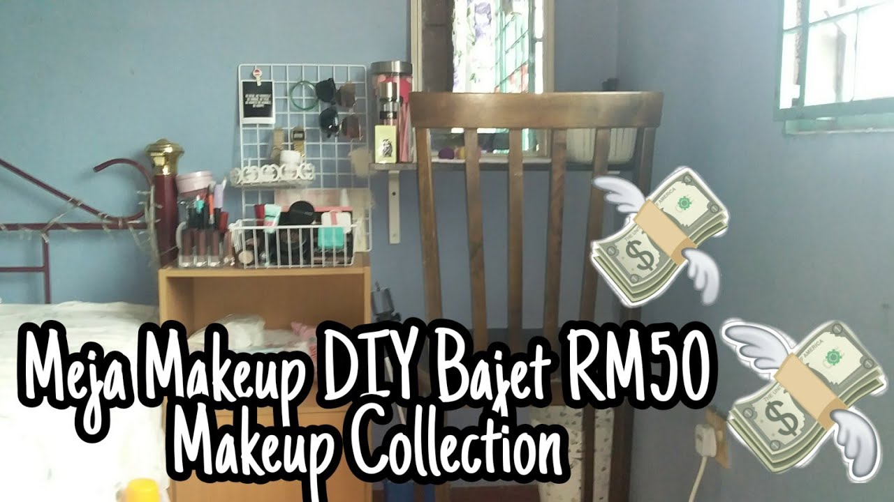 Meja Makeup Diy Bajet Rm50 Makeup Collection Youtube