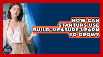 How Can Startups Use Build-Measure-Learn To Grow? - The Startup Growth Hub