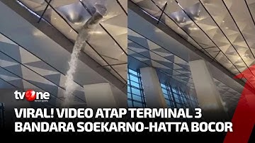 Atap Terminal 3 Bandara Soekarno Hatta Bocor, Air Mengucur Deras | Kabar Petang Pilihan tvOne