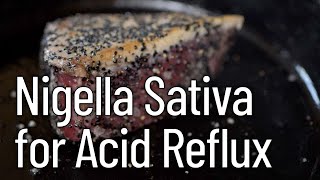 3 Meals with Nigella Sativa for Acid Reflux