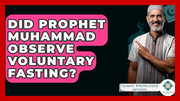 Did Prophet Muhammad Observe Voluntary Fasting? - Islamic Knowledge Network