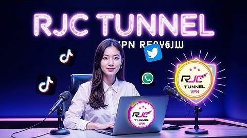 RJC TUNNEL VPN Review | Fast & Free VPN for TikTok, Twitter & WhatsApp