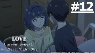 《Love Unseen Beneath the Clear Night Sky》#12 (ENG sub | JP dub)【Ani-One Asia】