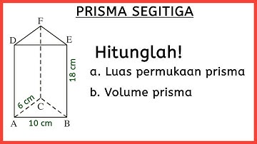 Cara Mudah Menghitung Luas Permukaan dan Volume Prisma Segitiga