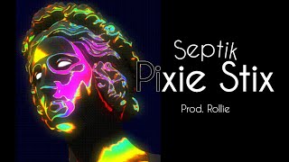Septik - Pixie Stix
