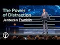 The power of distraction  pastor jentezen franklin