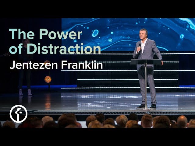 The Power of Distraction | Pastor Jentezen Franklin class=