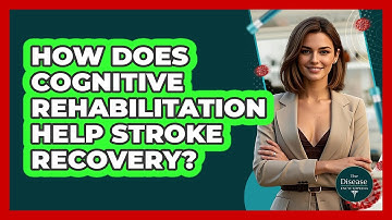 How Does Cognitive Rehabilitation Help Stroke Recovery? - The Disease Encyclopedia