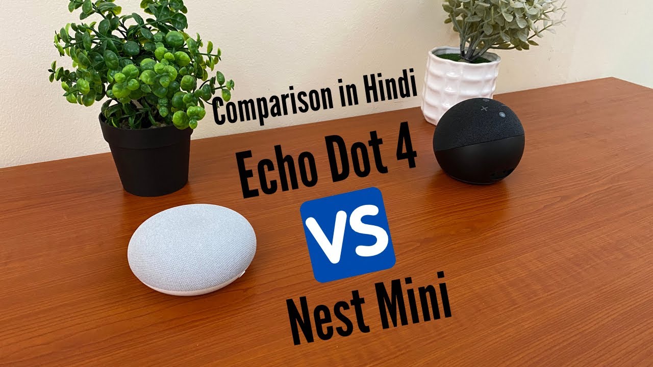 Amazon Eco Dot 4 vs Google Nest Mini - Hindi - YouTube
