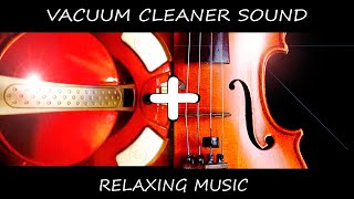 ★ 10 Hours Vacuum Cleaner sound with Relaxing Music to find sleep, Study, Shusher for Babies