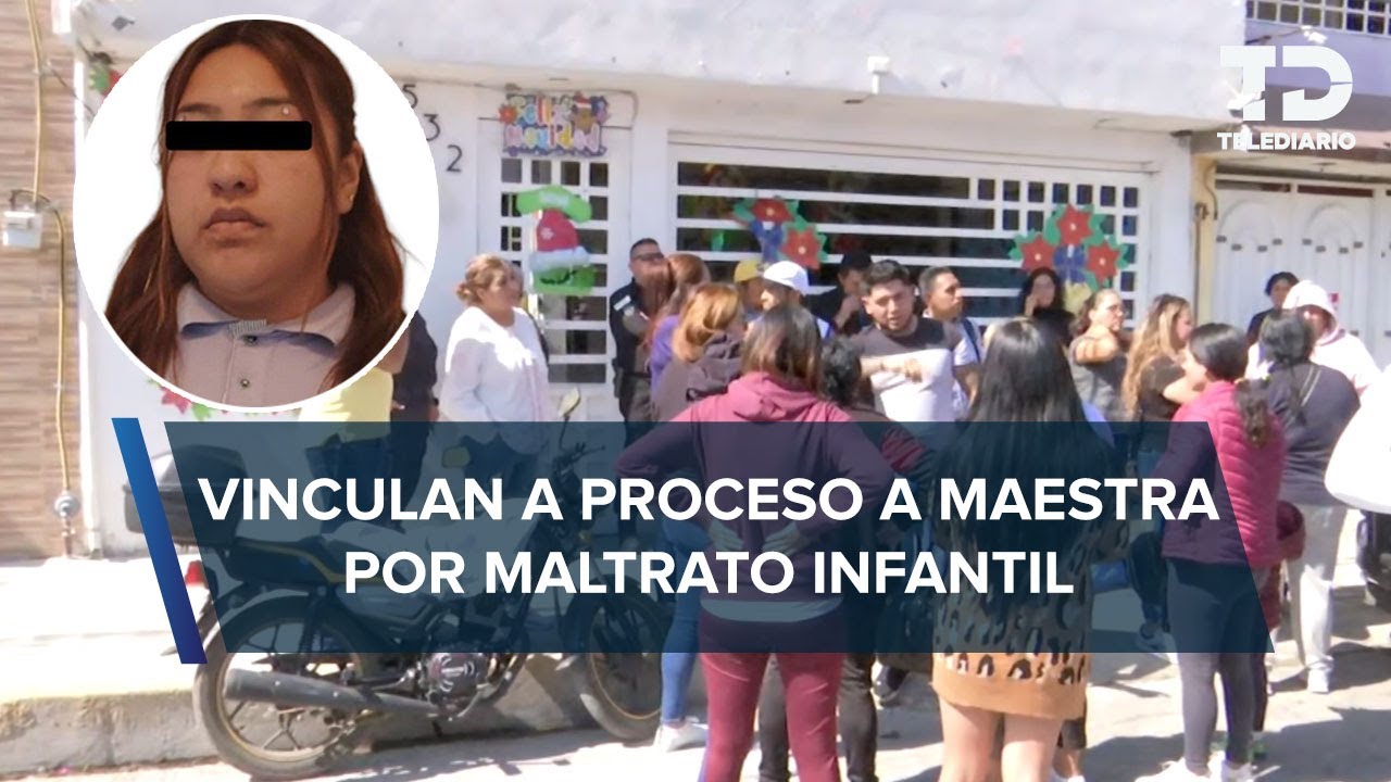 Maestra que agredía a niños en escuela Smart Step de Edomex es vinculada a proceso