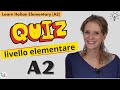 16. Learn Italian Elementary (A2)- Quiz di livello elementare