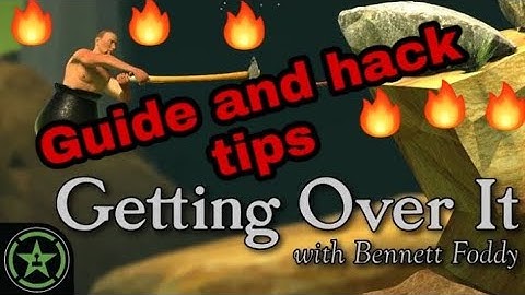Getting Over it by Bennett Foddy guide and hack tips.