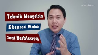 Teknik Mengelola Ekspresi Wajah Pembicara Efektif - Part 8 Training Online Public Speaking