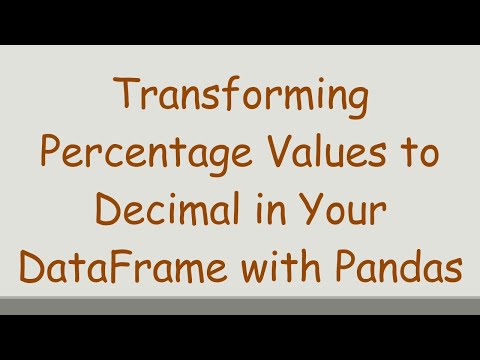 Transforming Percentage Values to Decimal in Your DataFrame with Pandas