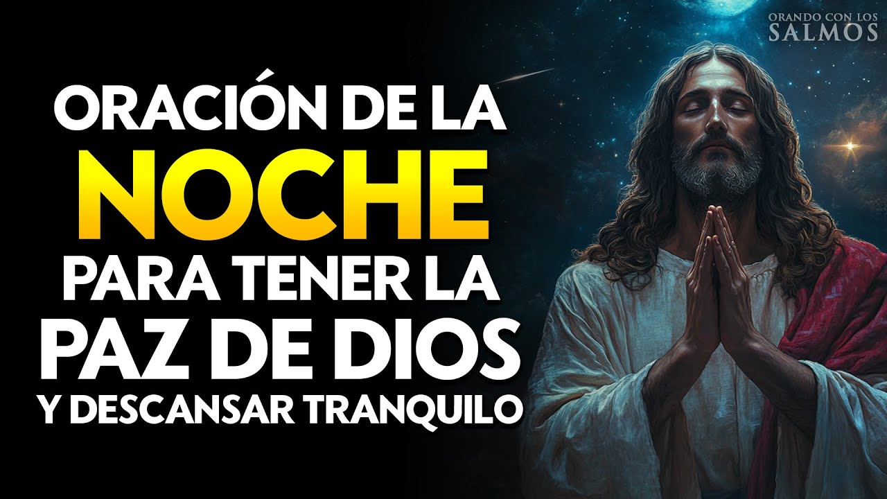ORACION DE LA NOCHE PARA DORMIR CON LA PAZ DE DIOS - ORACION PARA ANTES ...