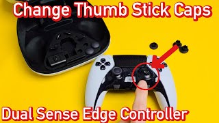 PS5 Dual Sense Edge Controller: How to Change Thumb Stick Caps