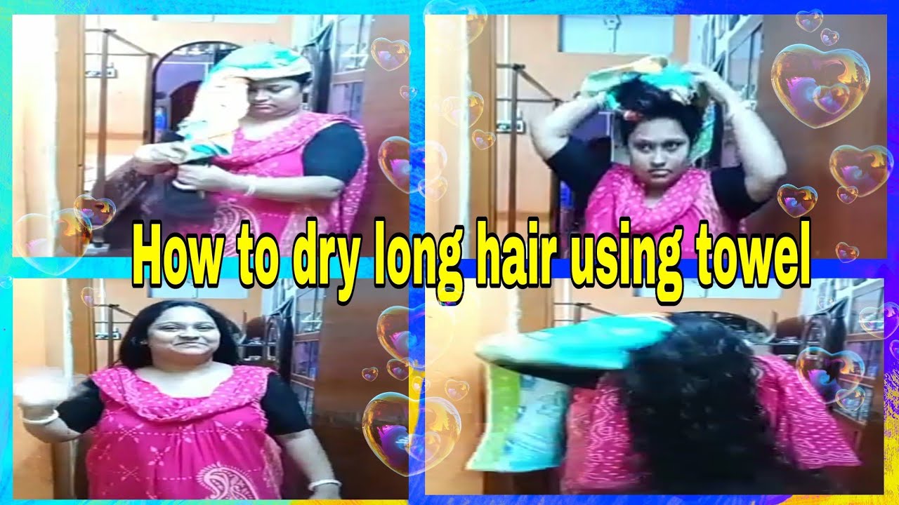 How to dry long hair using towel /Drying long hair after wash YouTube