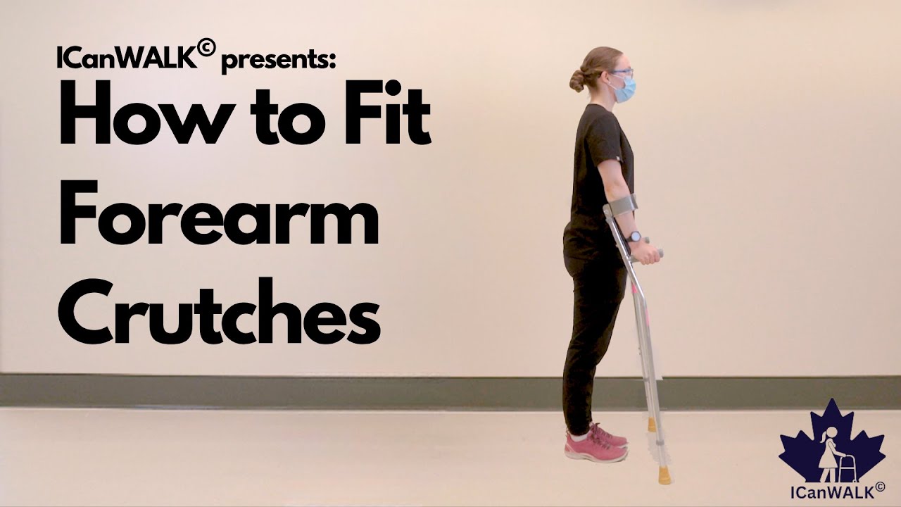 ICanWALK© - Forearm Crutches - Fitting (English)