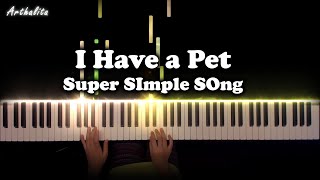 i Have a pet - Piano Cover // Arthalita  (Super simple song)