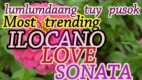 LUMLUMDAANG TUY PUSOK/MOST TRENDING ILOCANO LOVE SONATA/MEDLEY/EXPLORING CAUSEWAY BAY