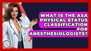 What Is The ASA Physical Status Classification For Anesthesiologists? - The Operating Table
