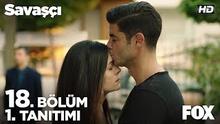 Savaşçı 18. Bölüm 1. Tanıtımı