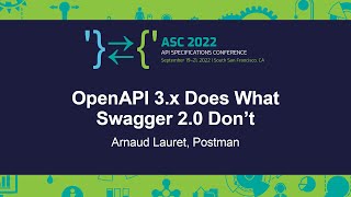 OpenAPI 3.x Does What Swagger 2.0 Don’t - Arnaud Lauret, Postman