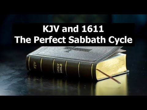 KJV and 1611... the Perfect Sabbath Cycle!