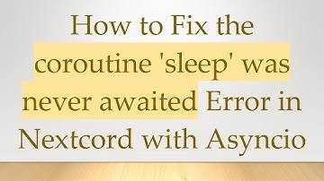 How to Fix the coroutine 