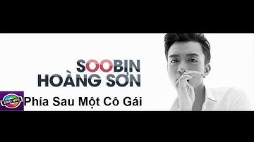 Phía Sau Một Cô Gái | Official Music Video | SooBin Hoàng Sơn