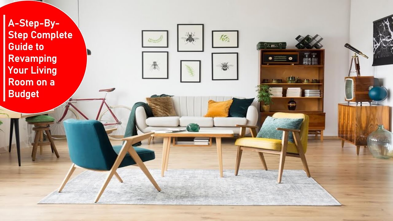 A Step By Step Complete Guide to Revamping Your Living Room on a Budget ...