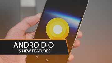 Top 5 New Features in Android O | Google I/O