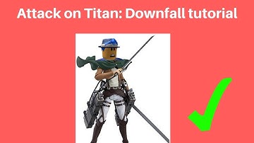 Roblox Attack on Titan Downfall tutorial