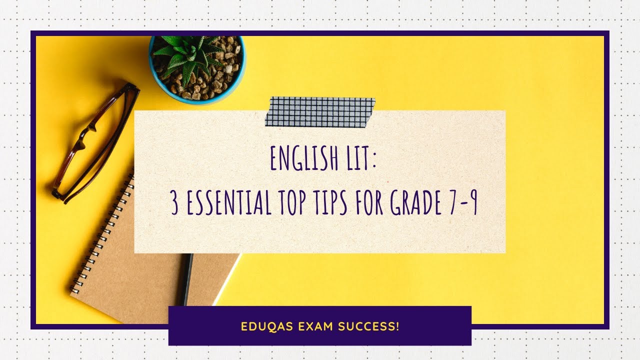 3 Top Tips Eduqas English Literature Grade 7 9 YouTube 3 Top Tips Eduqas English Literature Grade 7 9 YouTube