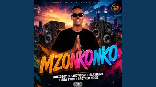 MZONKONKO F.T KHESOBOY DESAUCYVOCAL X BLAYDUMA X BRA TWIN X BROTHER HOOD
