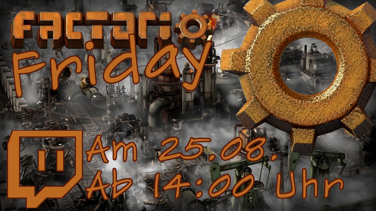 Factorio Friday 25.08.2017 ab ca. 